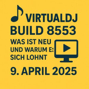 🎧 VirtualDJ Build 8553: Das Update, das DJs kreativer macht